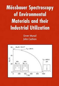 M¶ssbauer Spectroscopy of Environmental Materials and Their Industrial Utilization - Enver Murad