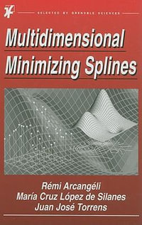 Multidimensional Minimizing Splines : Theory and Applications - R. Arcangeli