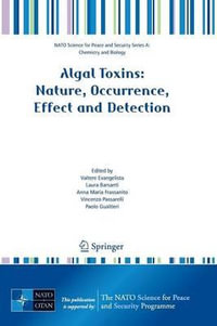 Algal Toxins : Nature, Occurrence, Effect and Detection - Valtere Evangelista