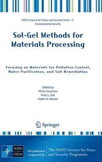 Sol-Gel Methods for Materials Processing : Focusing on Materials for Pollution Control, Water Purification, and Soil Remediation - Yuriy L. Zub