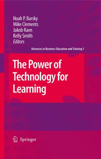 The Power of Technology for Learning : Advances in Business Education and Training : Book 1 - Noah P. Barsky