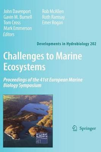 Challenges to Marine Ecosystems : Proceedings of the 41st European Marine Biology Symposium - John Davenport