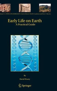 Early Life on Earth : A Practical Guide - David Wacey