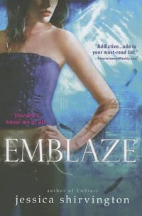 Emblaze : Embrace - Jessica Shirvington