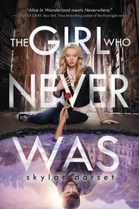 The Girl Who Never Was : Otherworld Book One - Skylar Dorset