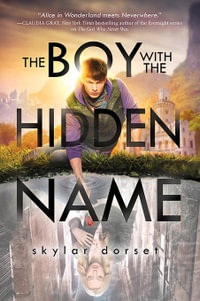 The Boy With The Hidden Name : Otherworld Book Two - Skylar Dorset