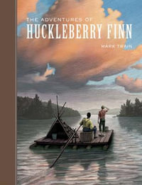 The Adventures of Huckleberry Finn : Sterling Unabridged Classics - Mark Twain