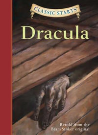 Classic Starts: Dracula : Retold from the Bram Stoker Original - Bram Stoker