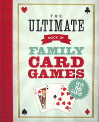 The Ultimate Book of Family Card Games - Oliver Ho