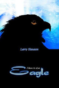 Silhouette of an Eagle - Larry Slauson