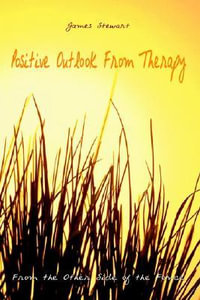 Positive Outlook From Therapy : From the Other Side of the Fence - James Stewart