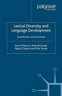 Lexical Diversity and Language Development : Quantification and Assessment - David D. Professor Malvern