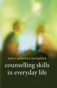 Counselling Skills in Everyday Life - Geldard