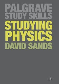 Studying Physics : Bloomsbury Study Skills - David Sands