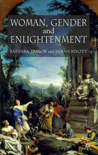 Women, Gender and Enlightenment - Barbara Taylor