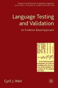 Language Testing and Validation : An Evidence-Based Approach - Cyril J. Professor Weir