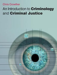 An Introduction to Criminology and Criminal Justice - Chris Crowther-Dowey