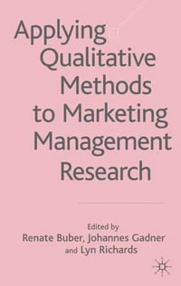 Applying Qualitative Methods to Marketing Management Research - Renate Buber