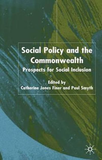 Social Policy and the Commonwealth : Prospects for Social Inclusion - Catherine Jones Finer