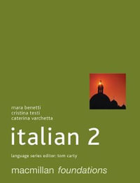 Foundations Italian 2 : MacMillan Foundation Languages - Mara Benetti