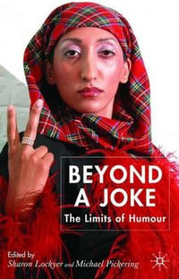 Beyond a Joke : The Limits of Humour - S. Lockyer