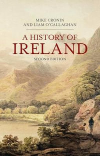 A History of Ireland : Bloomsbury Essential Histories - Mike Cronin