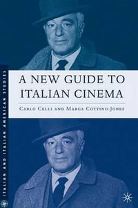 New Guide to Italian Cinema : Italian and Italian American Studies - Carlo Celli