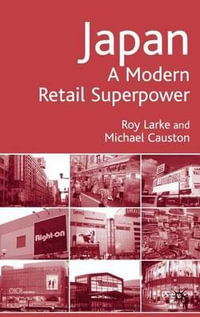 Japan : A Modern Retail Superpower - Roy Larke