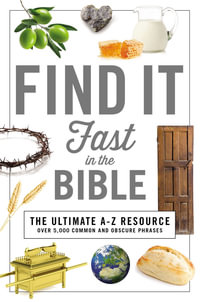 Find It Fast In The Bible : The Ultimate A-Z Resource - Zondervan