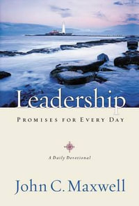 Leadership Promises for Every Day : A Daily Devotional - John C. Maxwell