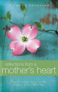 Reflections From a Mother's Heart - Jack Countryman