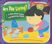 Are You Living? : A Song about Living and Nonliving Things - Laura Purdie Salas