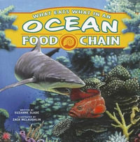 What Eats What in an Ocean Food Chain : Food Chains - Suzanne Slade