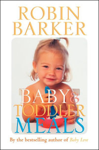 Baby and Toddler Meals - Robin Barker