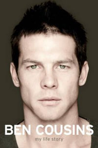 Ben Cousins : My Life Story - Ben Cousins