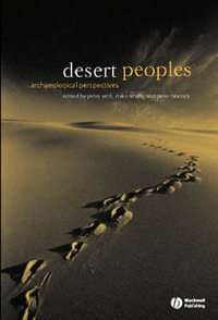 Desert Peoples : Archaeological Perspectives - Peter Veth