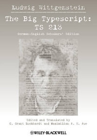 The Big Typescript: TS 213 : German-English Scholar's Edition - Ludwig Wittgenstein