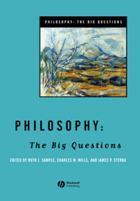 Philosophy : The Big Questions - Ruth J. Sample