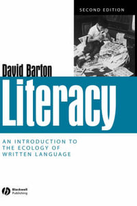 Literacy : An Introduction to the Ecology of Written Language - David Barton