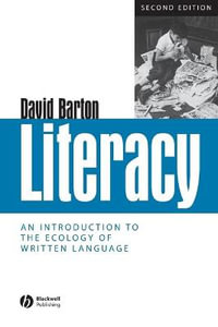 Literacy : An Introduction to the Ecology of Written Language - David Barton