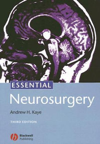 Essential Neurosurgery : The Essentials Series - Andrew H. Kaye