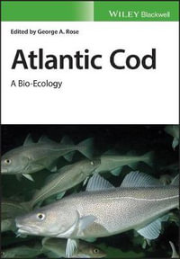 Atlantic Cod : A Bio-Ecology - George A. Rose