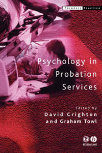 Psychology in Probation Services : Forensic Practice series - David A. Crighton