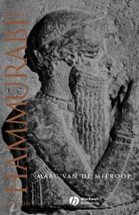 King Hammurabi of Babylon : A Biography - Marc Van De Mieroop