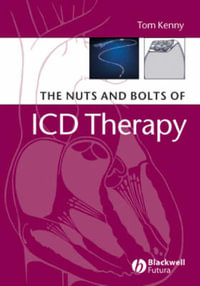 The Nuts and Bolts of ICD Therapy : Nuts and Bolts Series (Replaced by 5113) - Tom Kenny