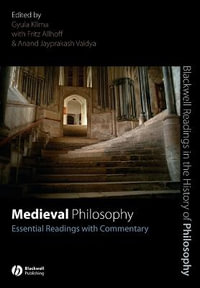 Medieval Philosophy : Essential Readings with Commentary - Gyula Klima