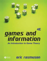 Games and Information : An Introduction to Game Theory - Eric Rasmusen