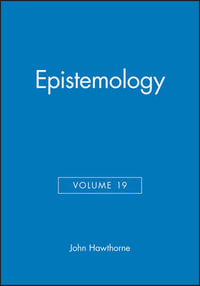 Epistemology, Volume 19 : Philosophical Perspectives Annual Volume - John Hawthorne