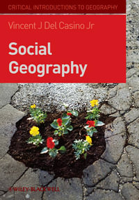 Social Geography : A Critical Introduction - Vincent J. Del Casino Jr.