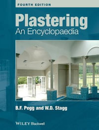 Plastering : An Encyclopaedia - Brian F. Pegg